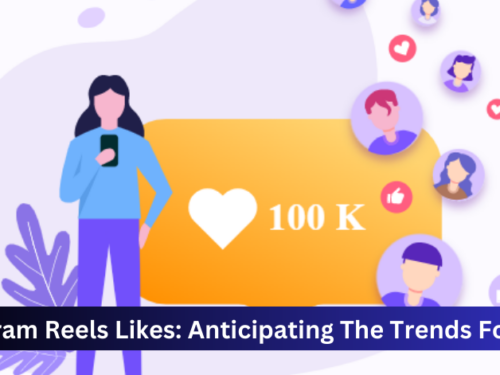 Instagram Reels Likes: Anticipating The Trends For 2023