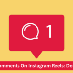 Managing Comments On Instagram Reels Dos And Don'ts