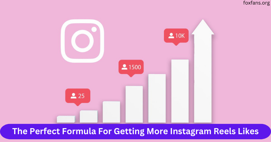 The Perfect Formula For Getting More Instagram Reels Likes
